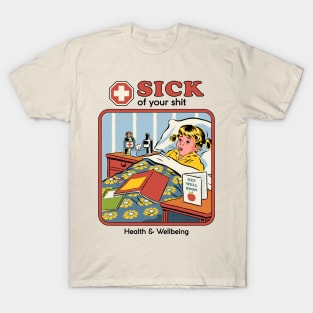 Sick of your Sh*t T-Shirt